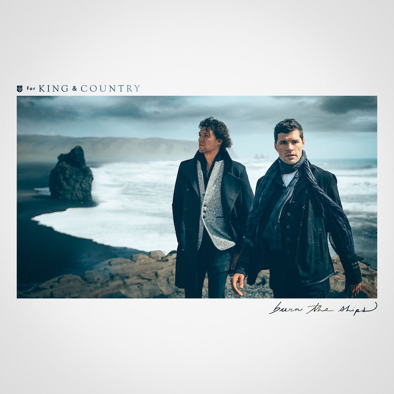 Burn the Ships by for KING & COUNTRY cover