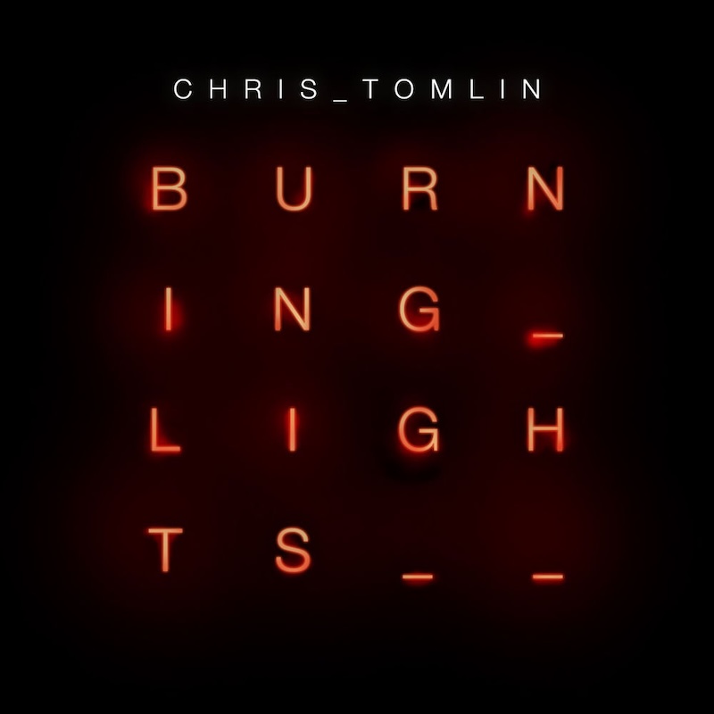 Burning Lights by Chris Tomlin cover