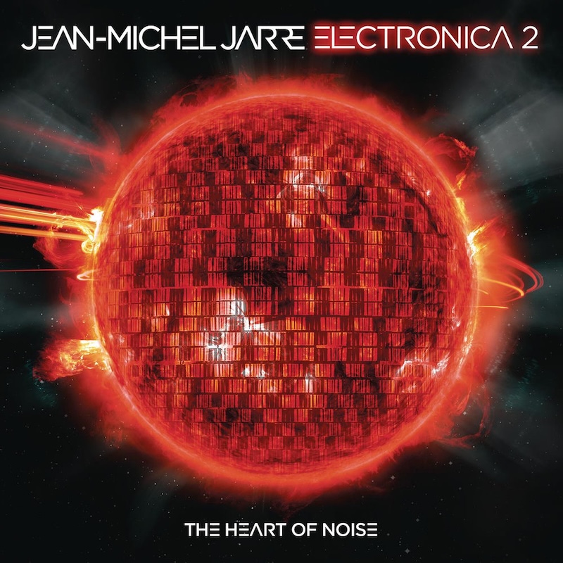 Electronica 2: The Heart of Noise by Jean-Michel Jarre cover