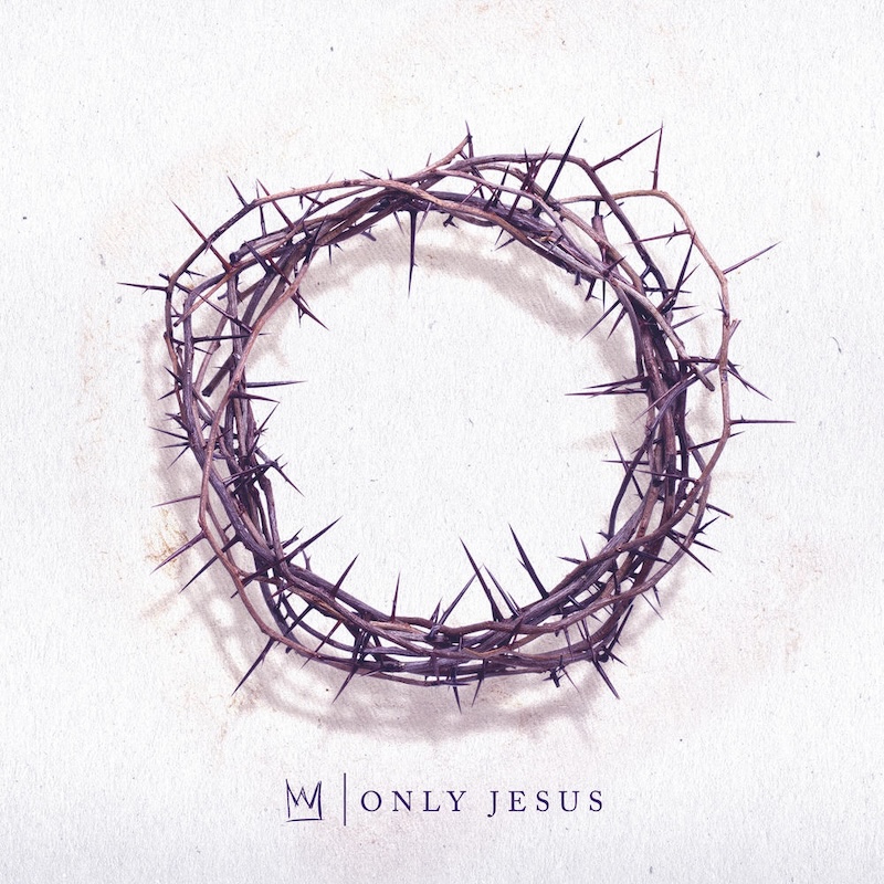 Only Jesus by Casting Crowns cover