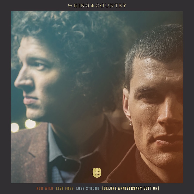 Run Wild. Live Free. Love Strong. by for KING & COUNTRY cover