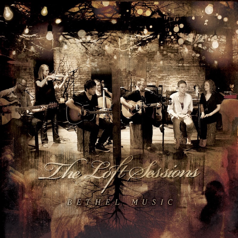 The Loft Sessions by Bethel Music cover